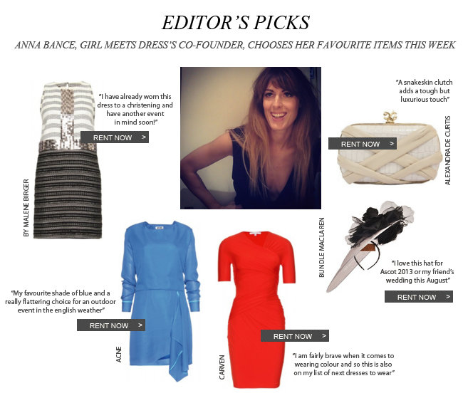 Editor's Picks - Anna Bance, Girl Meets Dress Co-Founder, chooses her favourite items this week